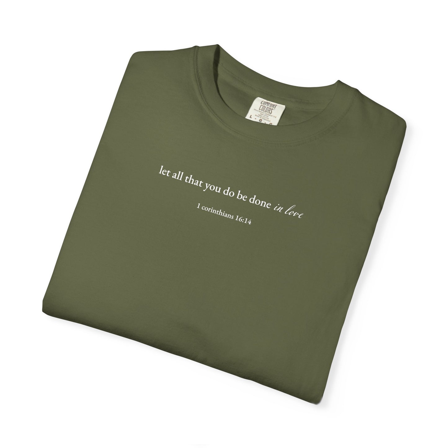 1 Corinthians 16:14 T-shirt
