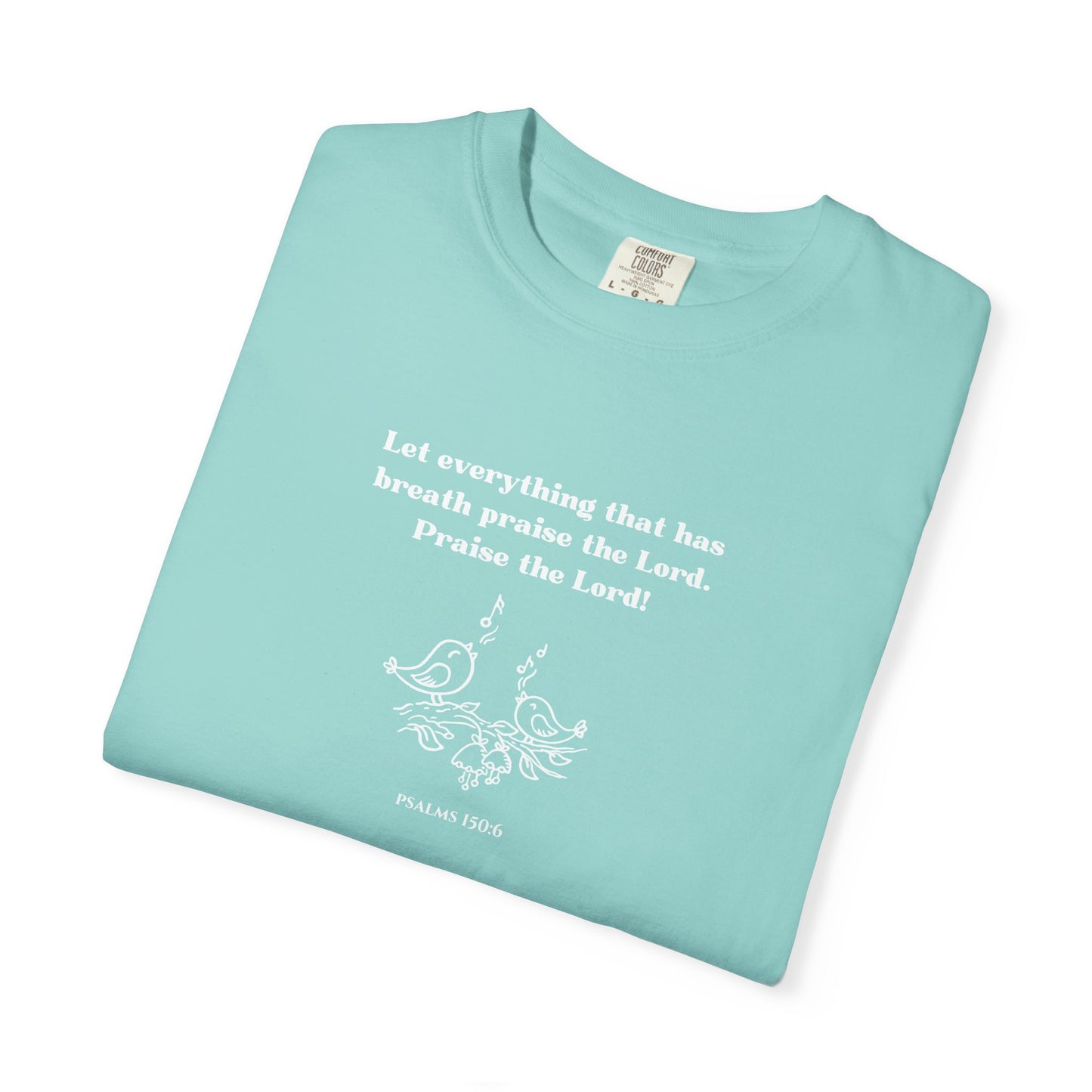 Psalms 150:6 T-shirt