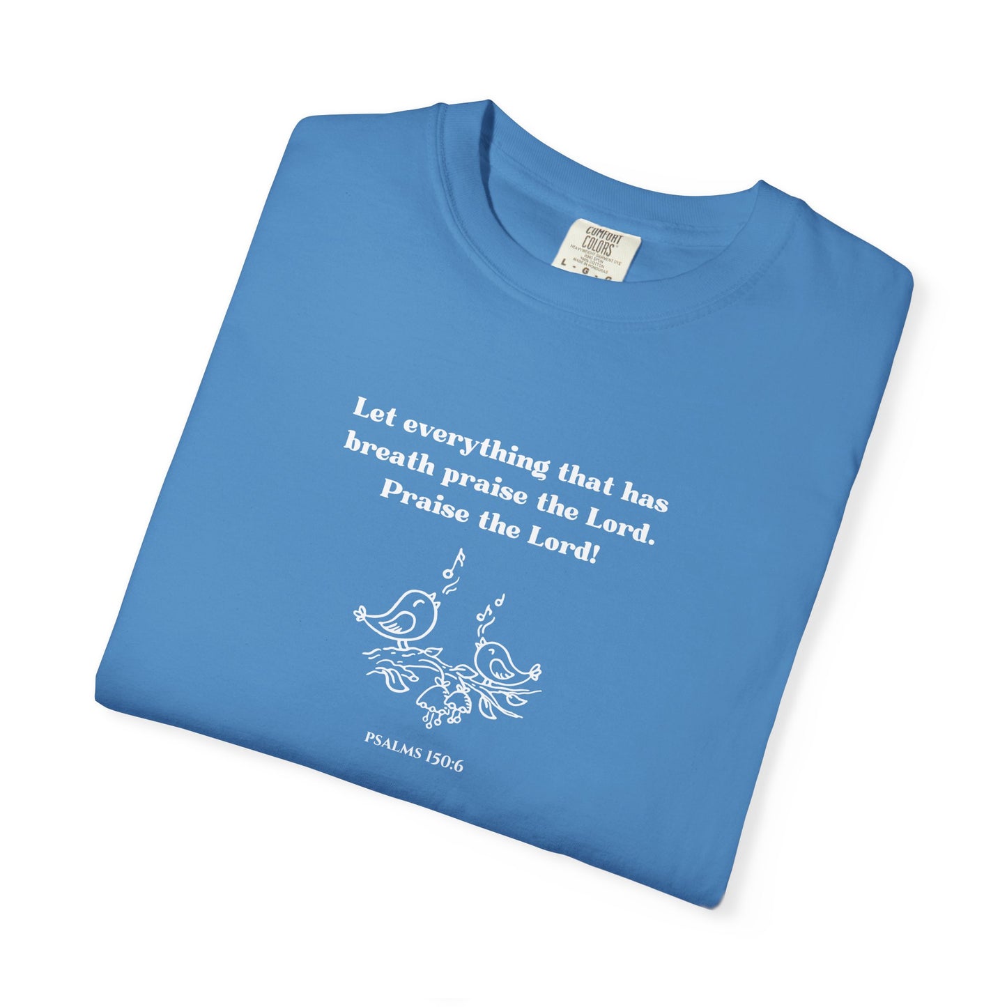 Psalms 150:6 T-shirt