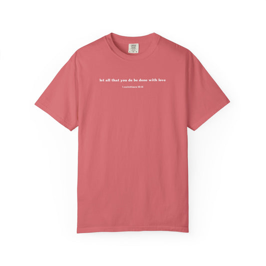 1 Corinthians 16:14 T-shirt